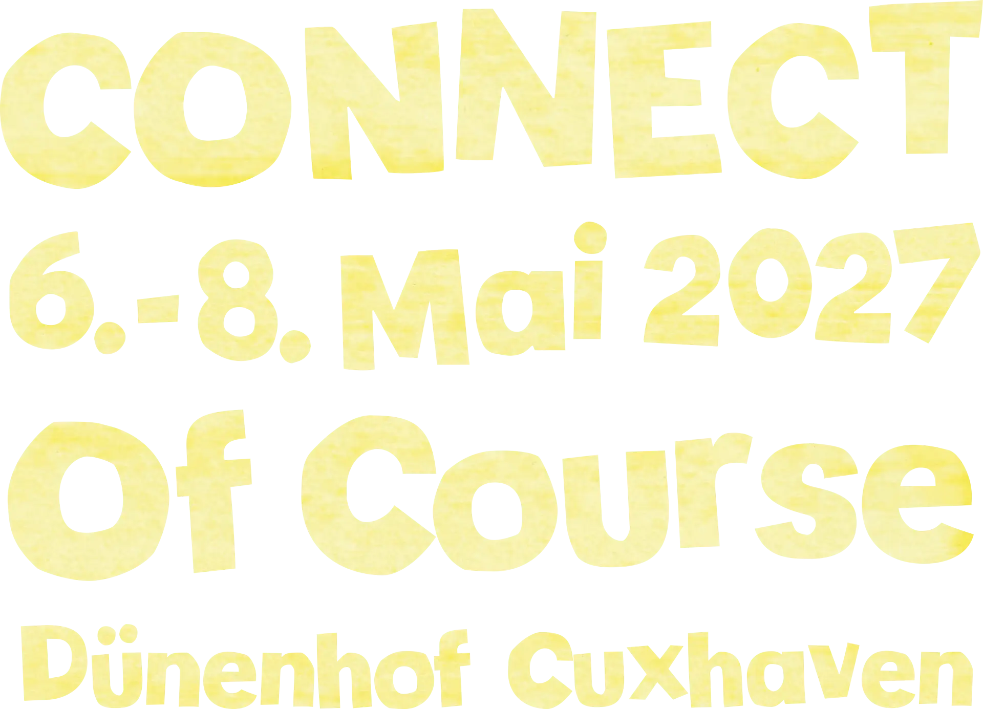 Connect, 6.-8. Mai 2027, Of Course, Duenenhof Cuxhaven